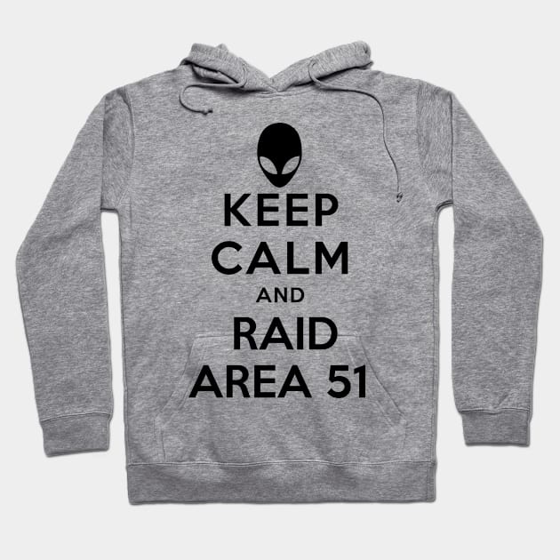 KEEP CALM AND RAID AREA 51 Hoodie by FinalKayden